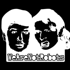 WeAreNotRobots