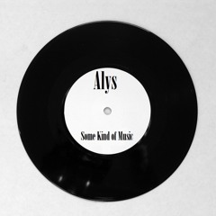 Alys - Some Kind of Music
