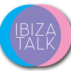 Ibiza Talk
