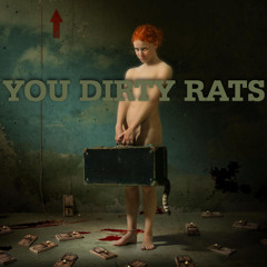 You Dirty Rats