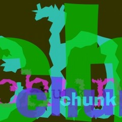Chunk...