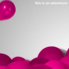 this is an adventure