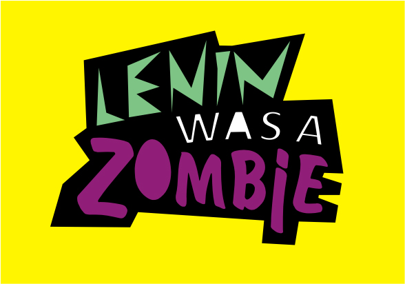 Lenin Was A Zombie