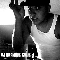 DJ iNFAMOUS CHRiS ;]