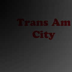 Trans Am City