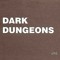 DARK DUNGEONS