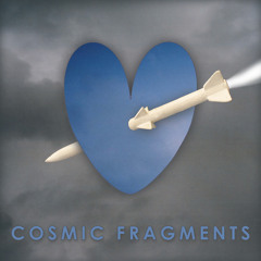 Cosmic Fragments