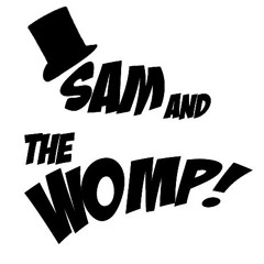 Sam and the Womp