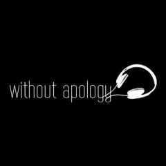without apology