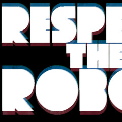 Respect the Robot