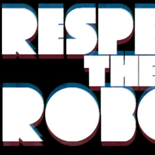 Respect the Robot’s avatar