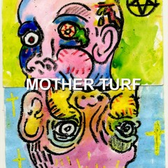 MOTHER TURF