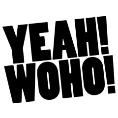 Yeah! Woho!