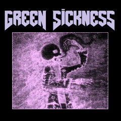 The Green Sickness