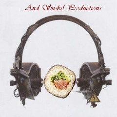 ...And Sushi! Productions