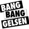 BANG BANG GELSEN