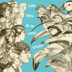 EarlGrey&TheLooseLeaves