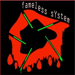 fameless sYstem