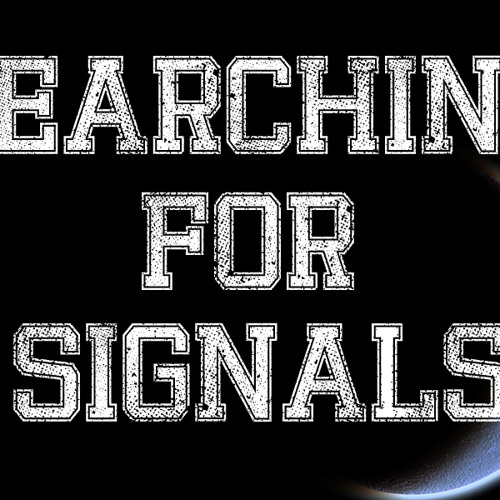 Stream Searching For Signals music Listen to songs, albums, playlists