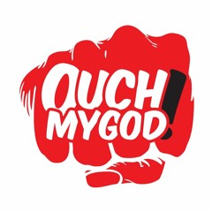 Ouch my God