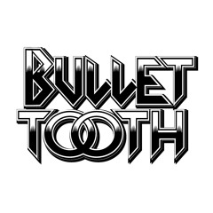 BulletTooth