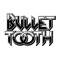BulletTooth