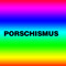 PORSCHISMUS