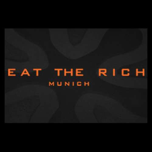 Stream Eat the Rich Munich music Listen to songs, albums, playlists for free on SoundCloud