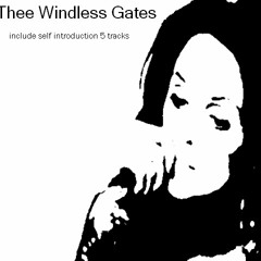 Thee Windless Gates
