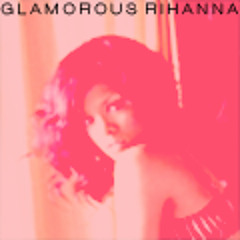 GlamorousRihanna