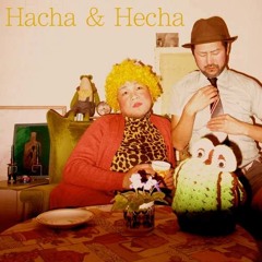 Hacha & Hecha