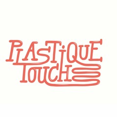 PLASTIQUE TOUCH