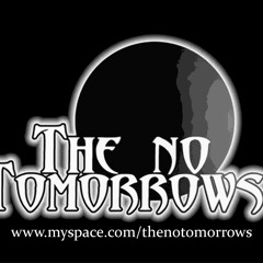 THE NO TOMORROWS
