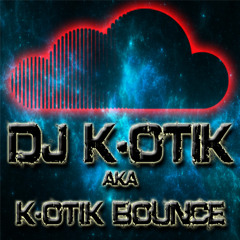 DJ K-OTIK / K-OTIK BOUNCE