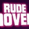 Rude Movements