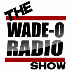 WadeORadioShow