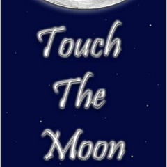 Touch The Moon