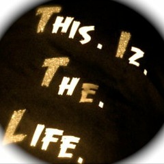This Iz The Life
