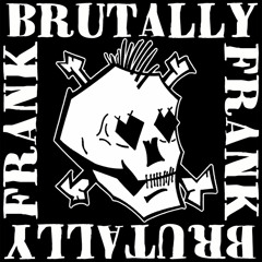 BrutallyFrank