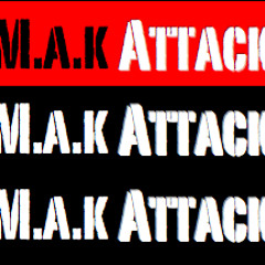 M.A.K Attack
