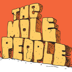 The Mole People