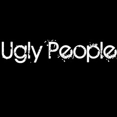 Ugly People