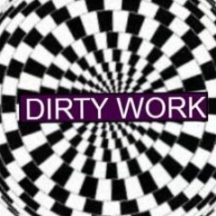 DIRTYWORK