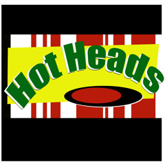 Hot Heads