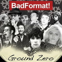 Ground Zero, Badformat!