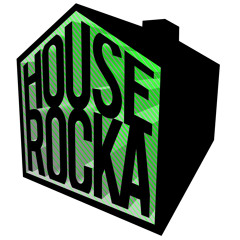 HOUSEROCKA