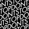 DONTSTOP