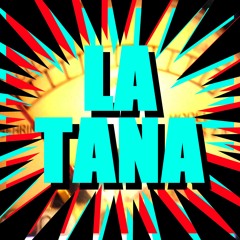 LA TANA