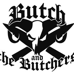 Butch & the Butchers