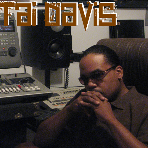 Stream Tai Davis music | Listen to songs, albums, playlists for free on